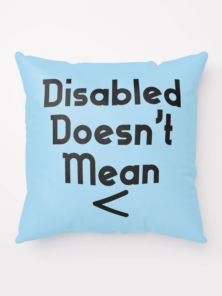 Disabled Doesn't Mean < Pillow product image (1)