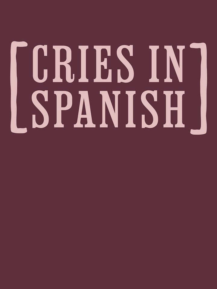 Cries in Spanish Camiseta Unisex product image (1)