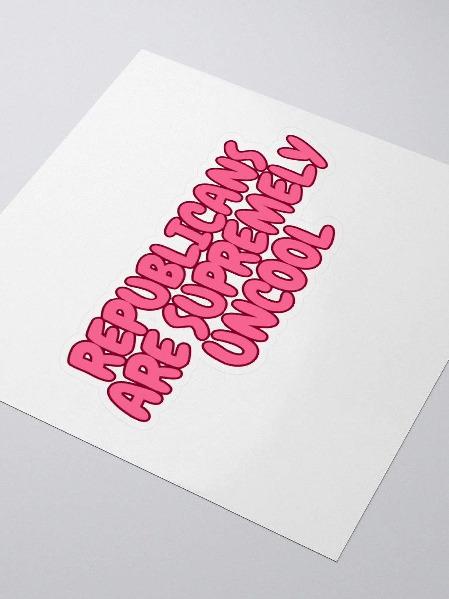 Republicans are Supremely Uncool Sticker product image (3)