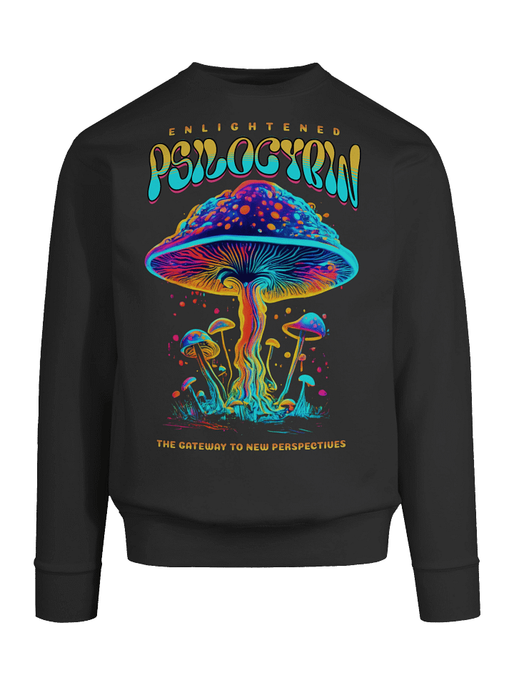 Psychedelic Enlightened Psilocybin Mushrooms Unisex Sweatshirt product image (1)