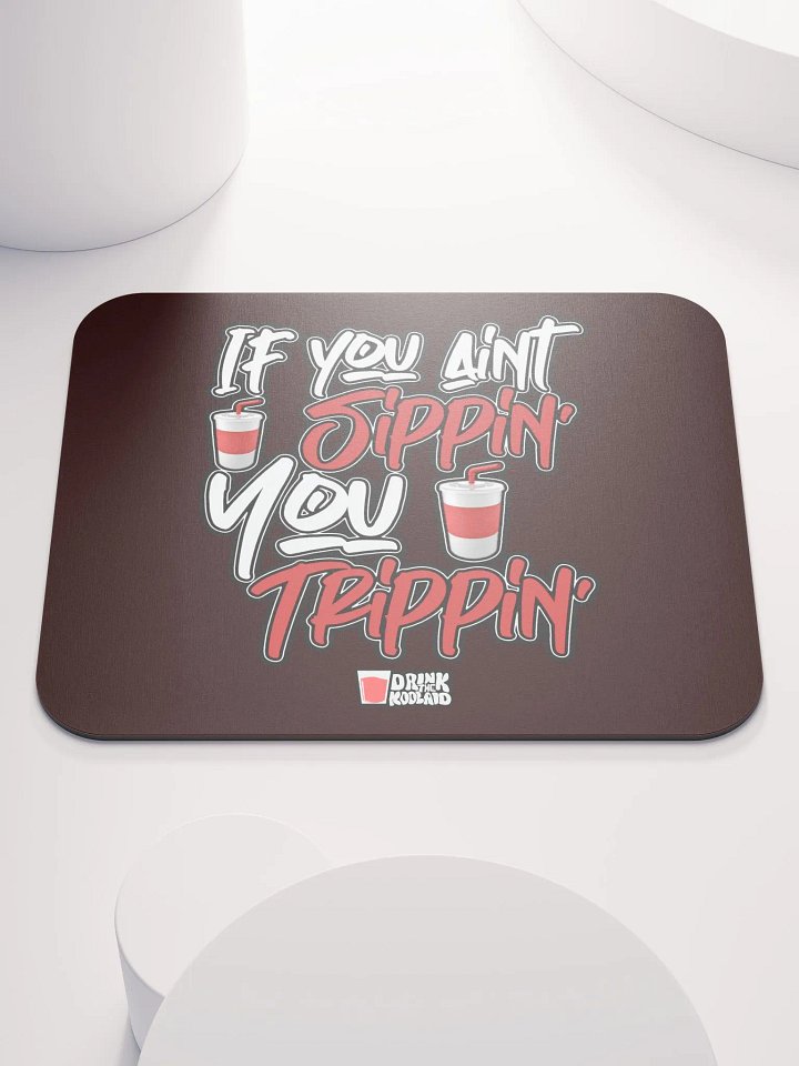 Sippin' & Trippin' Mouse Pad product image (1)