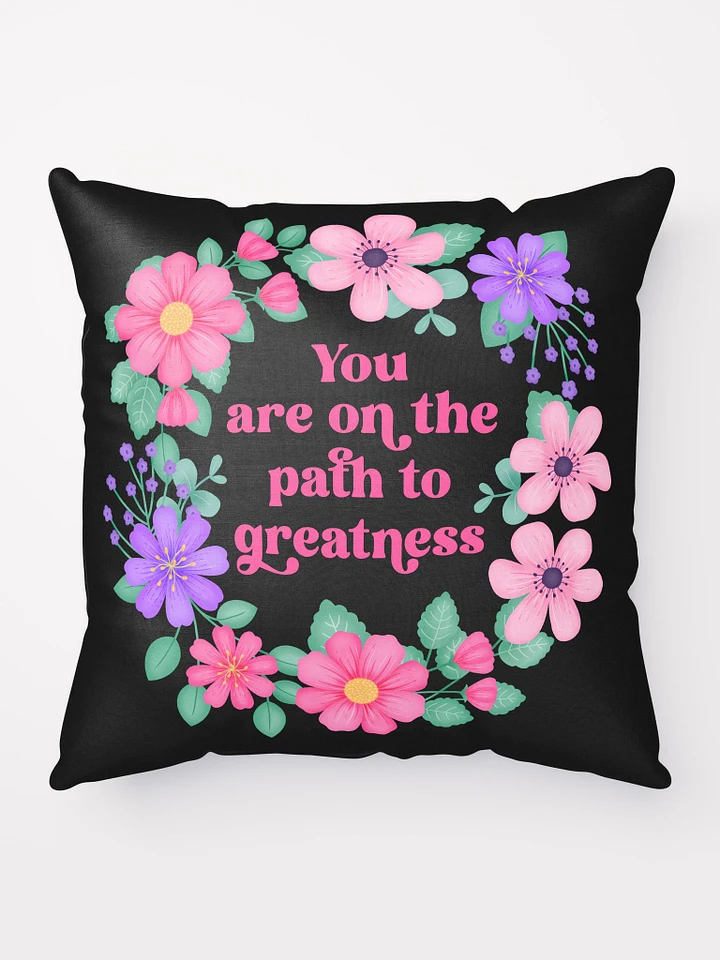 You are on the path to greatness - Motivational Pillow Black product image (1)