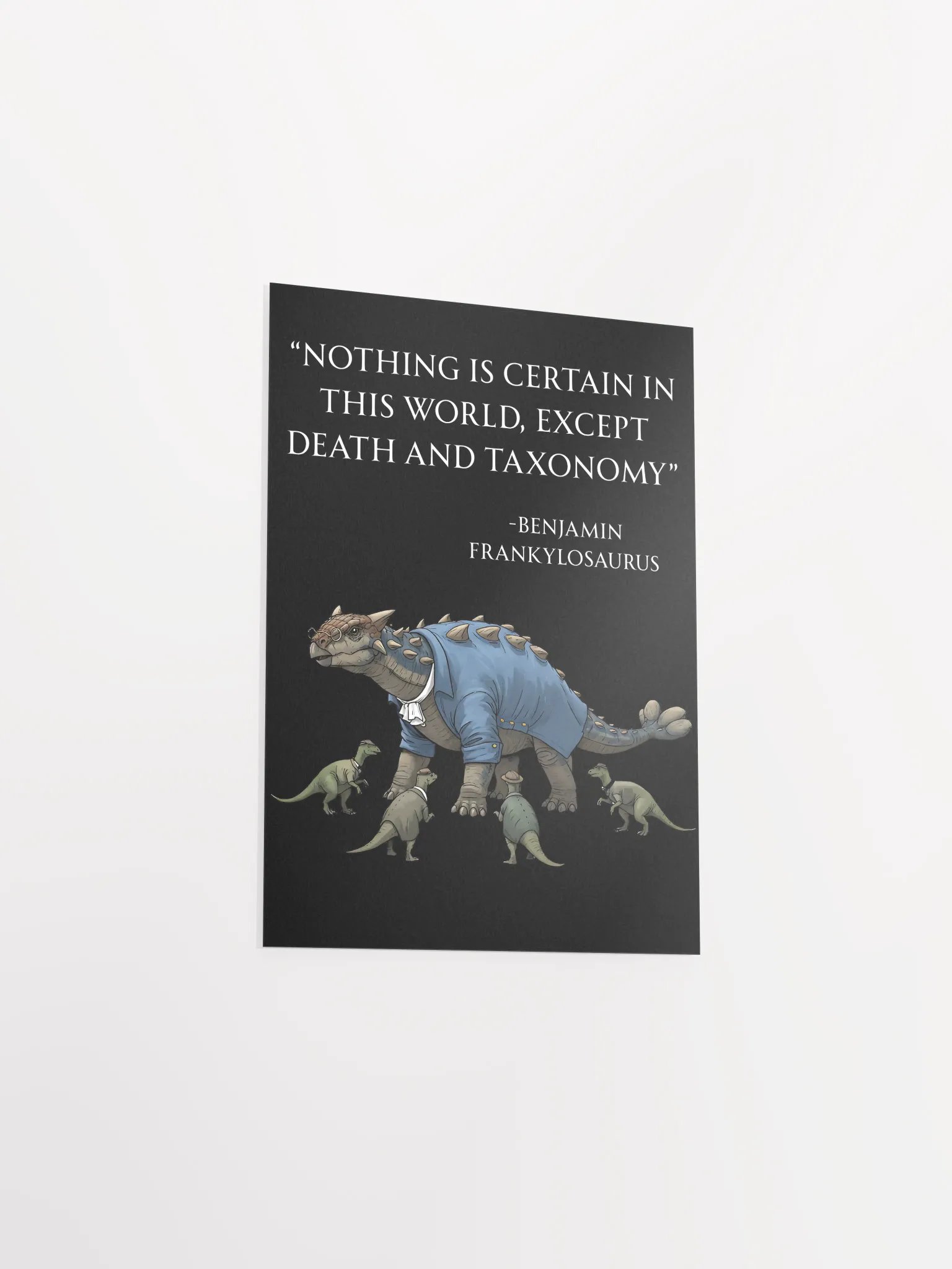 Benjamin Frankylosaurus - Death and Taxonomy Funny Historical Dino Poster product image (16)