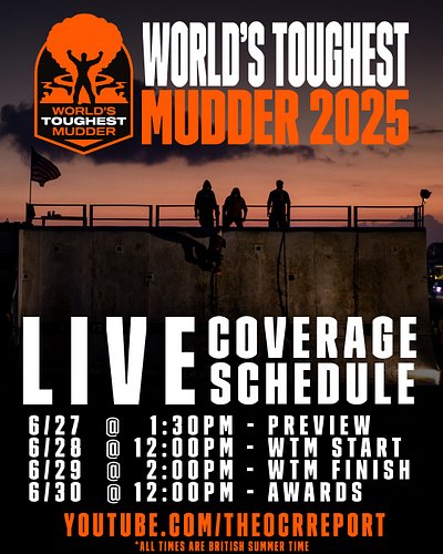 WORLD'S TOUGHEST MUDDER LIVE COVERAGE SCHEDULE

**UPDATE ON COURSE PREVIEW**
The Course preview will not be live but instead ...