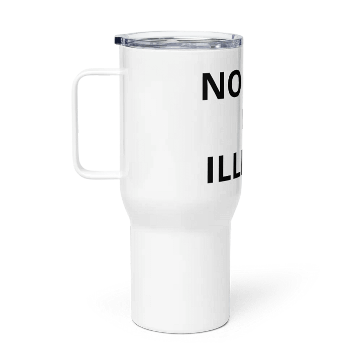 Pris-No One Is Illegal -Travel Mug with a Handle product image (1)