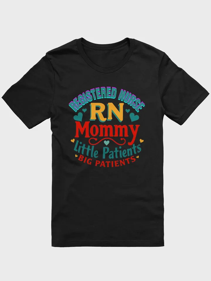 RN Mommy Little Patients BIG PATIENTS T-Shirt product image (7)