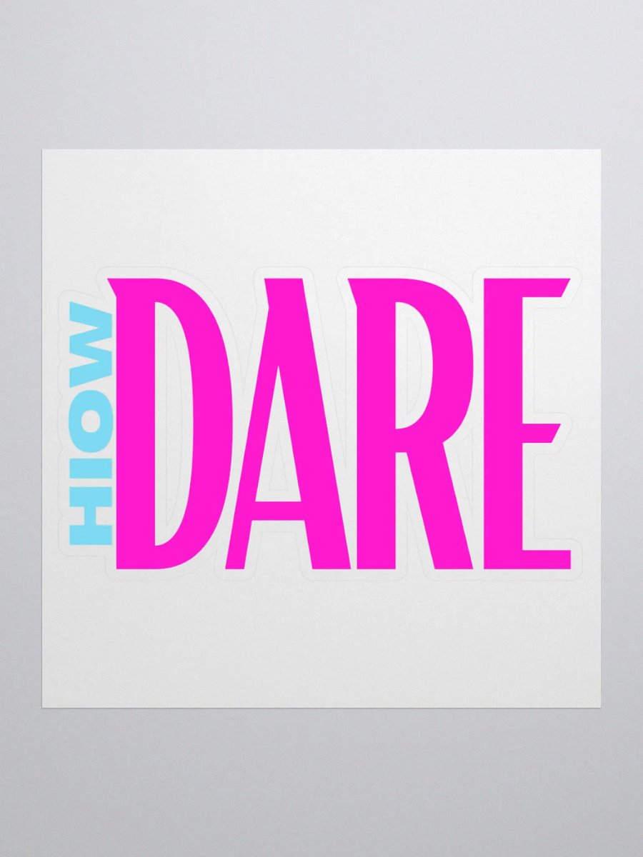 HOW DARE Posh Sticker product image (1)