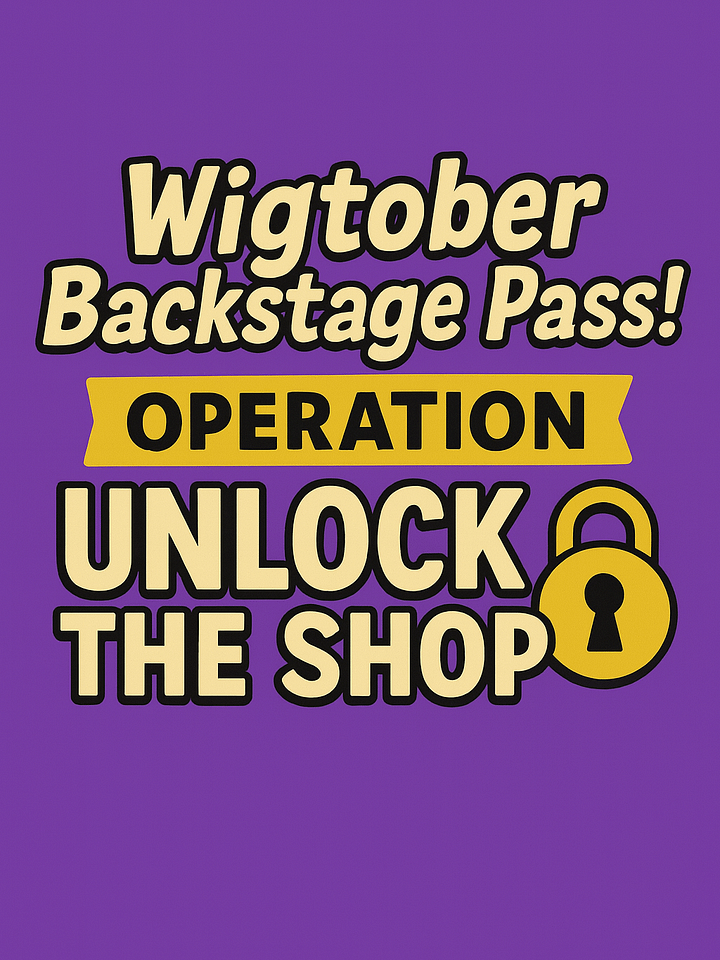 Wigtober Backstage Pass! - OPERATION UNLOCK THE SHOP product image (1)