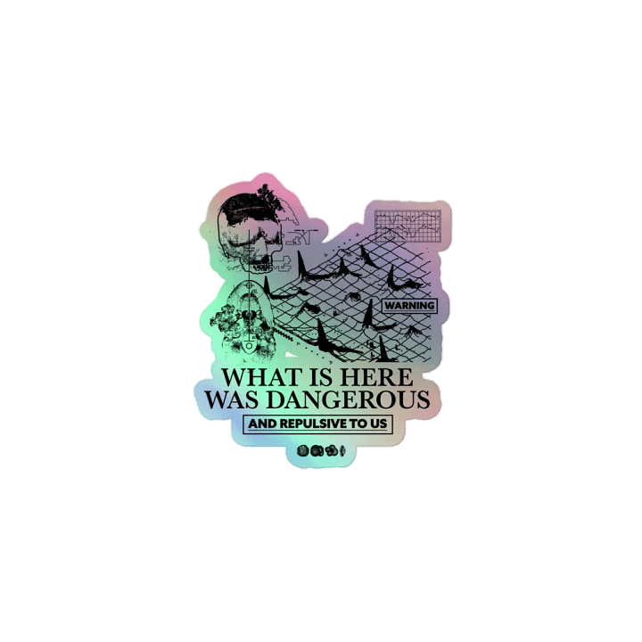 WHAT IS HERE WAS DANGEROUS (holo sticker) product image (1)