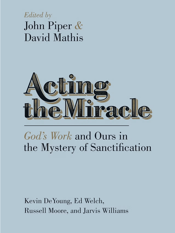 Acting the Miracle (God’s Work and Ours in the Mystery of Sanctification) product image (1)