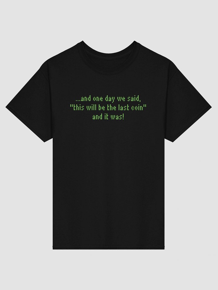 Last Coin - UNISEX T-SHIRT (front print only) product image (1)