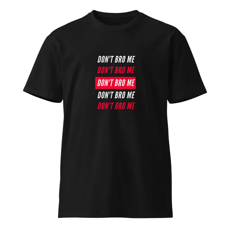 Bold and Colorful 'DON'T BRO ME' T-Shirt product image (1)