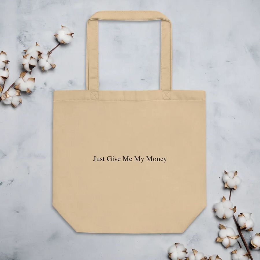 Just Give Me My Money Tote Bag product image (4)