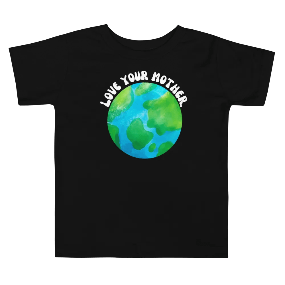 Love Your Mother Toddler T-Shirt product image (1)