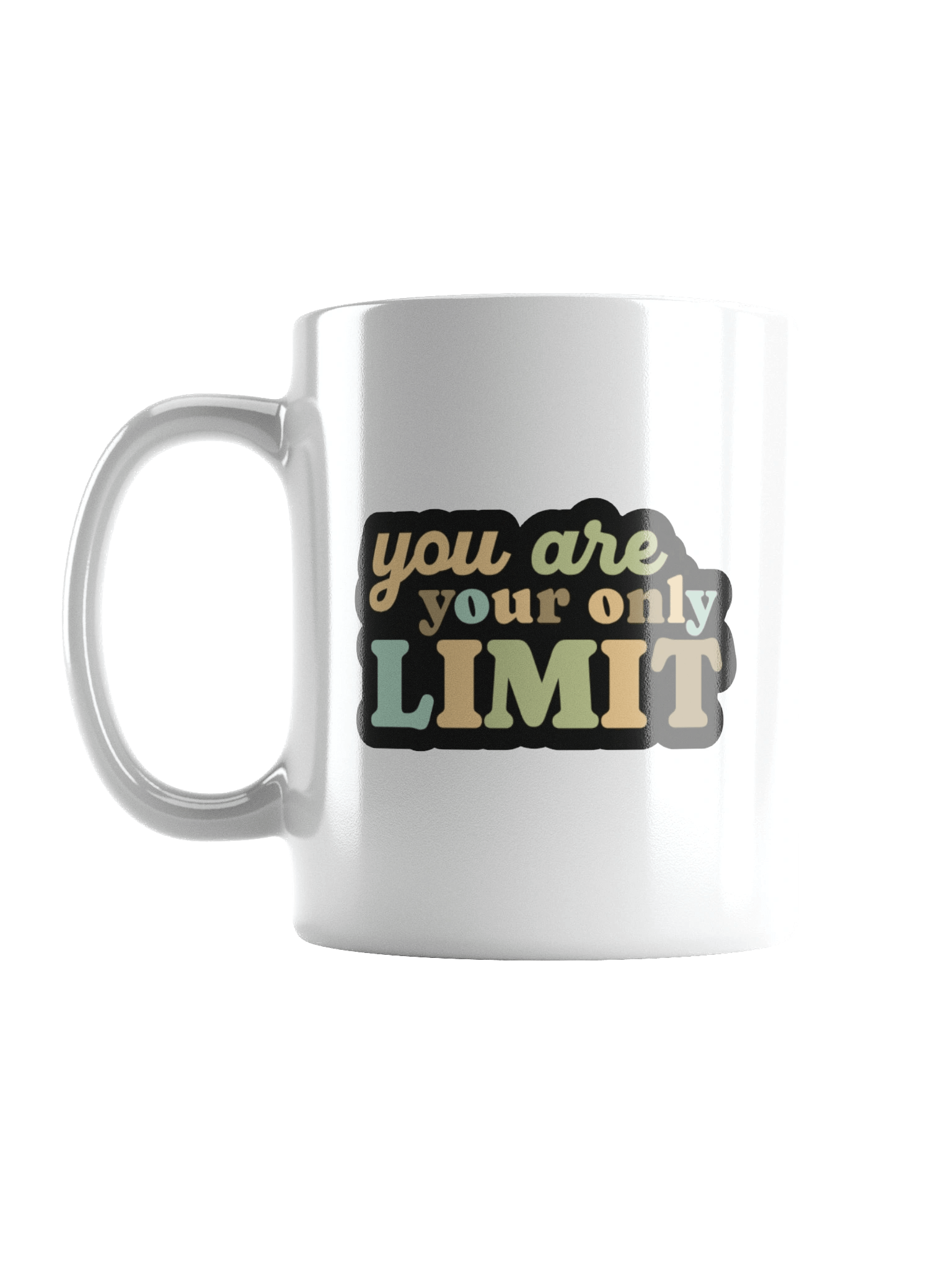 You Are Your Only Limit Motivational Quote White Glossy Mug product image (2)