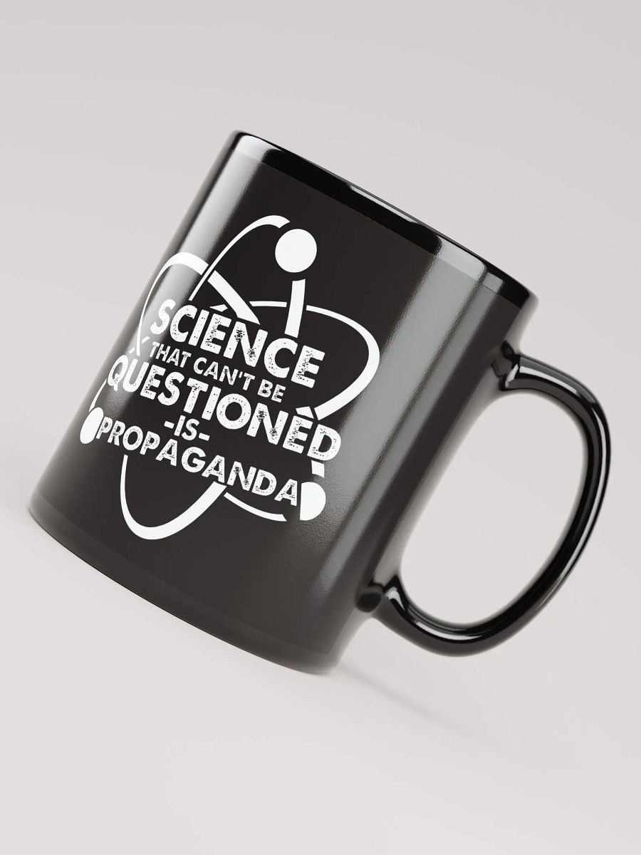 Science Can't Be Questioned Black Mug product image (1)