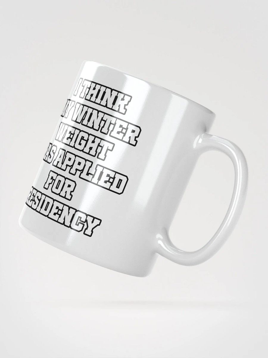 I Think My Winter Weight Has Applied For Residency White Mug product image (9)