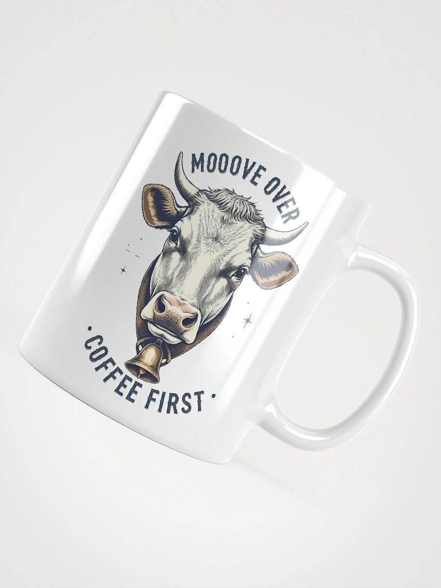 Mooove Over Coffee First Cow Mug product image (4)