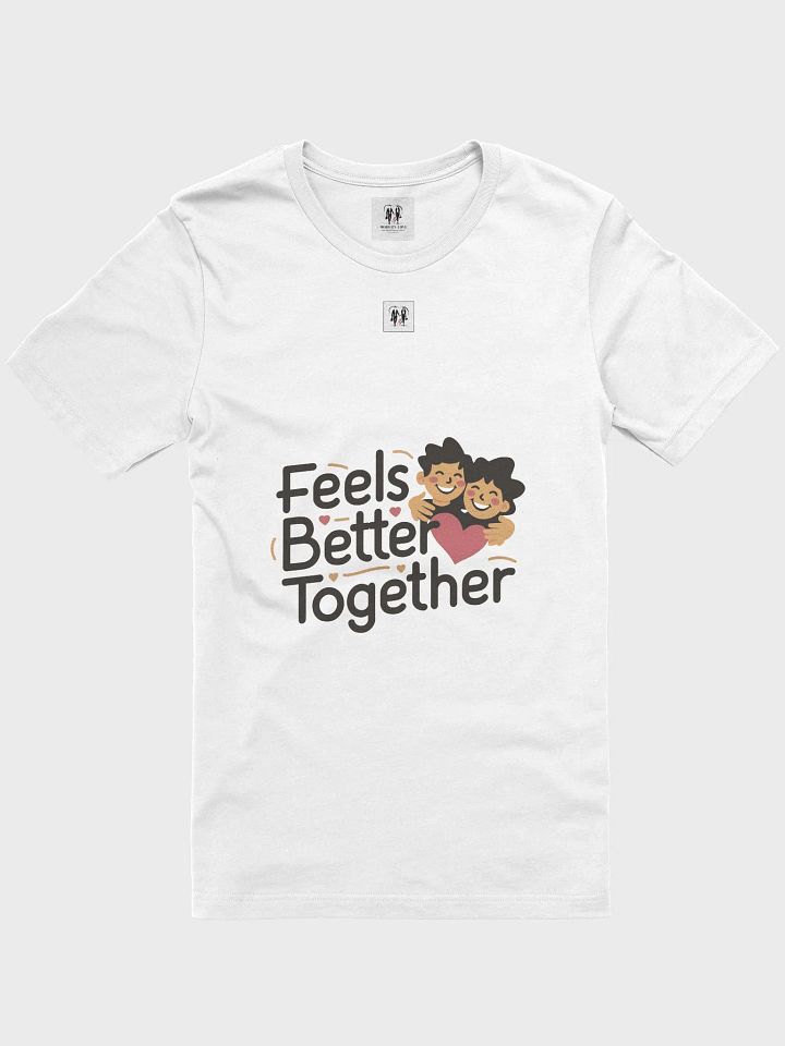 Feels Better Together Classic T-Shirt product image (31)