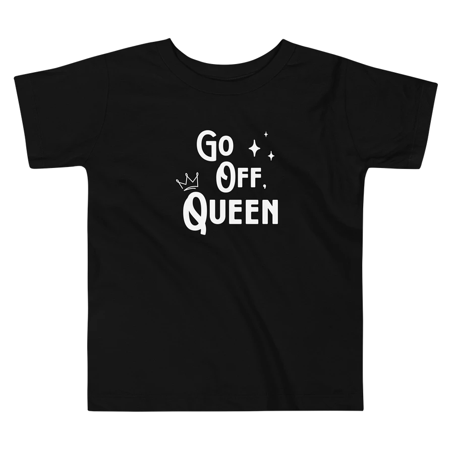 Go Off, Queen | Toddler Tee product image (5)