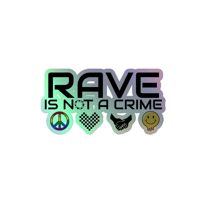 RAVE is Not a Crime Holographic Vinyl Kiss-Cut Sticker product image (1)