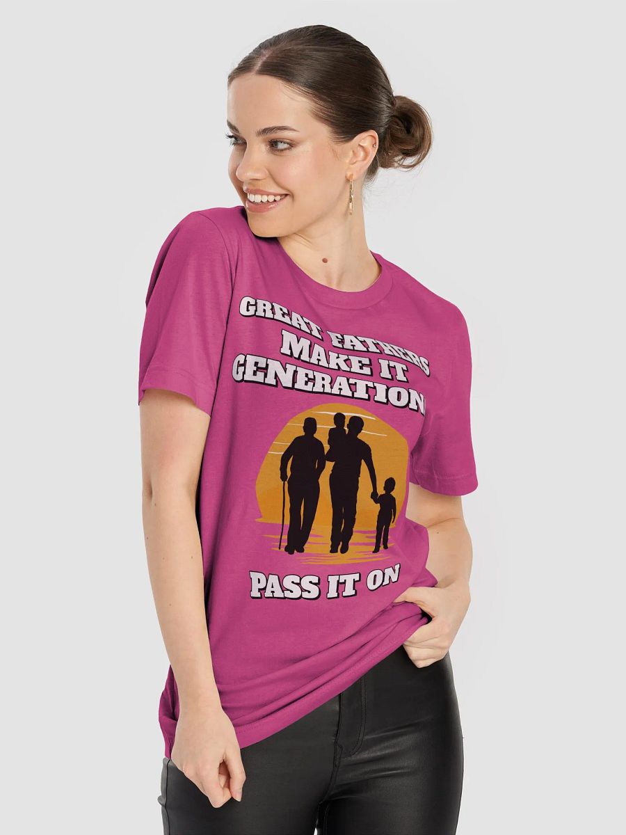 Great Fathers Make It Generational - Inspirational Dad T-shirt product image (43)