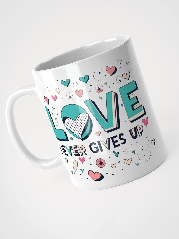 'Love Never Gives Up' Ceramic Mug product image (1)