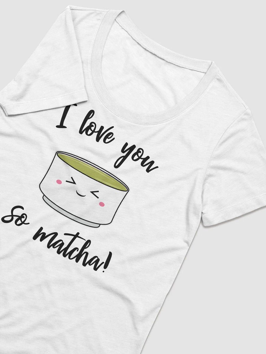 I Love You So Matcha Women's T-Shirt product image (2)