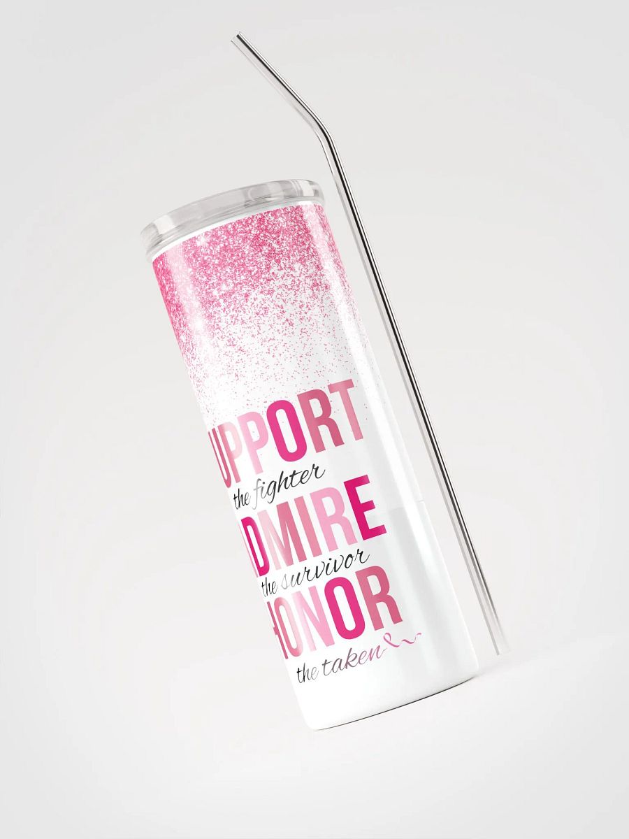 SUPPORT. ADMIRE. HONOR. Awareness Tumbler product image (3)