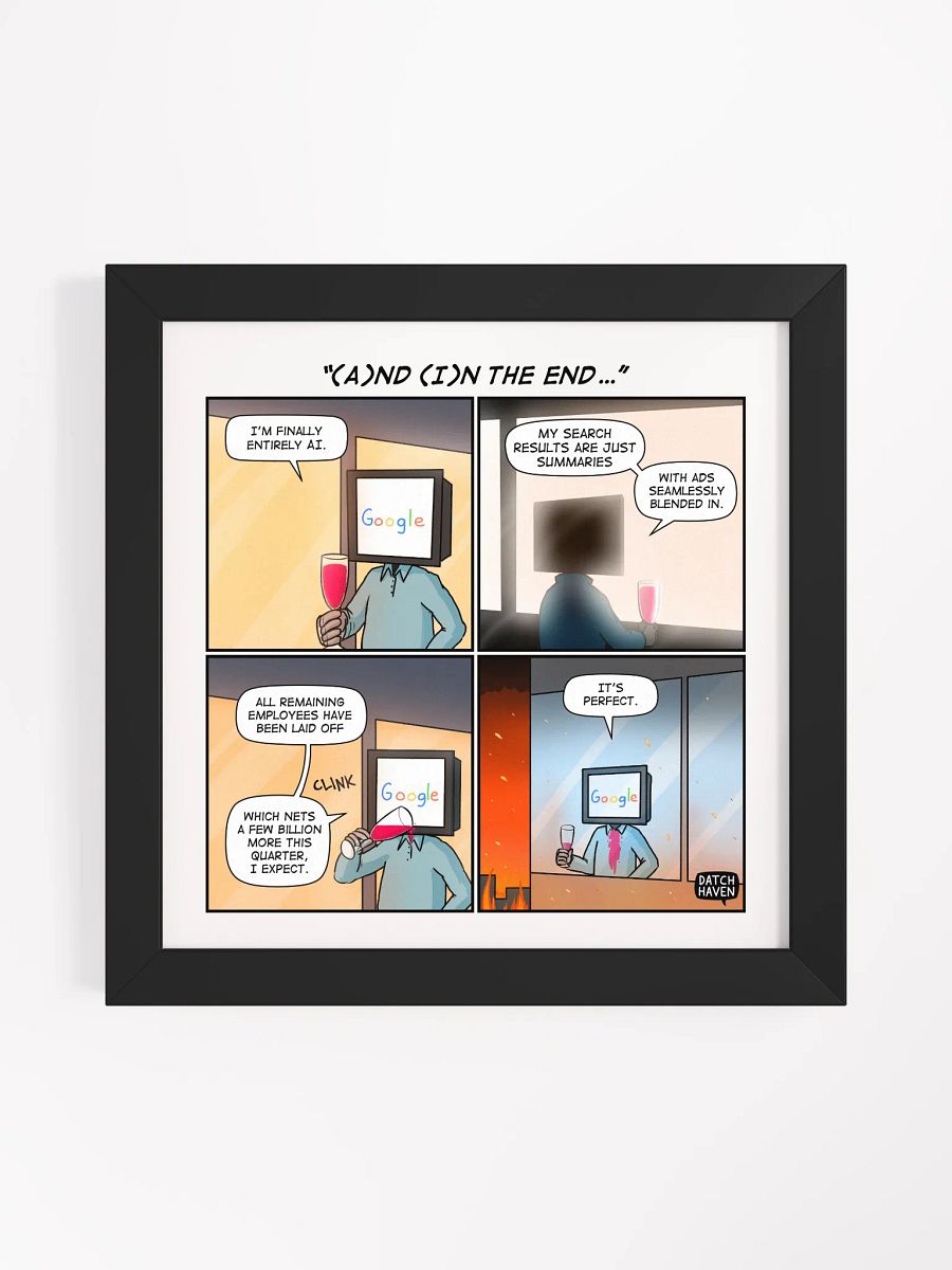 "(A)nd (I)n the end…" framed poster (10″×10″) product image (1)