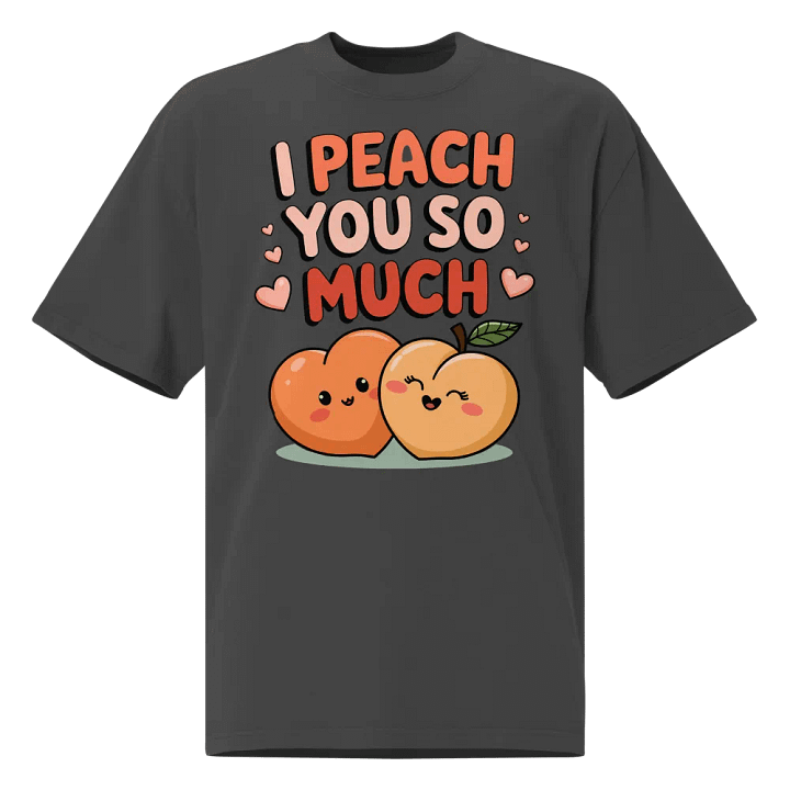 I Peach You So Much Valentine's Oversized Tee product image (1)