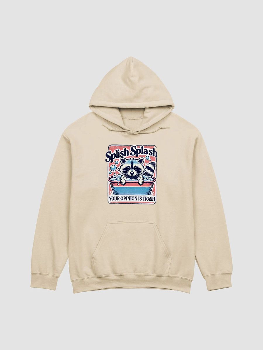 Splish Splash Your Opinion Is Trash Hoodie product image (1)