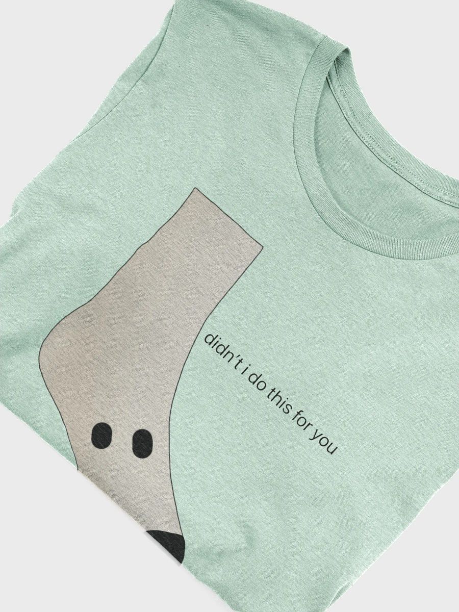didn't i do it for you... product image (4)