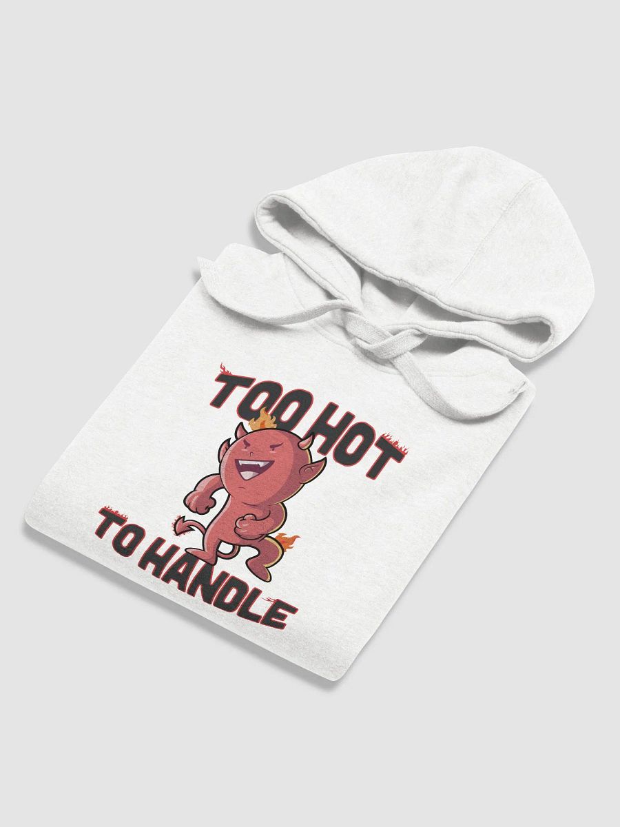 Too Hot To Handle Hoodie product image (18)