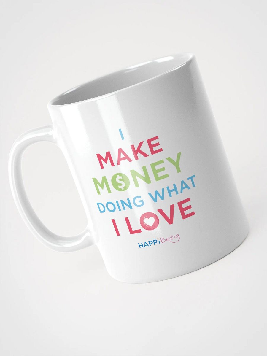 I Make Money Doing What I Love product image (3)