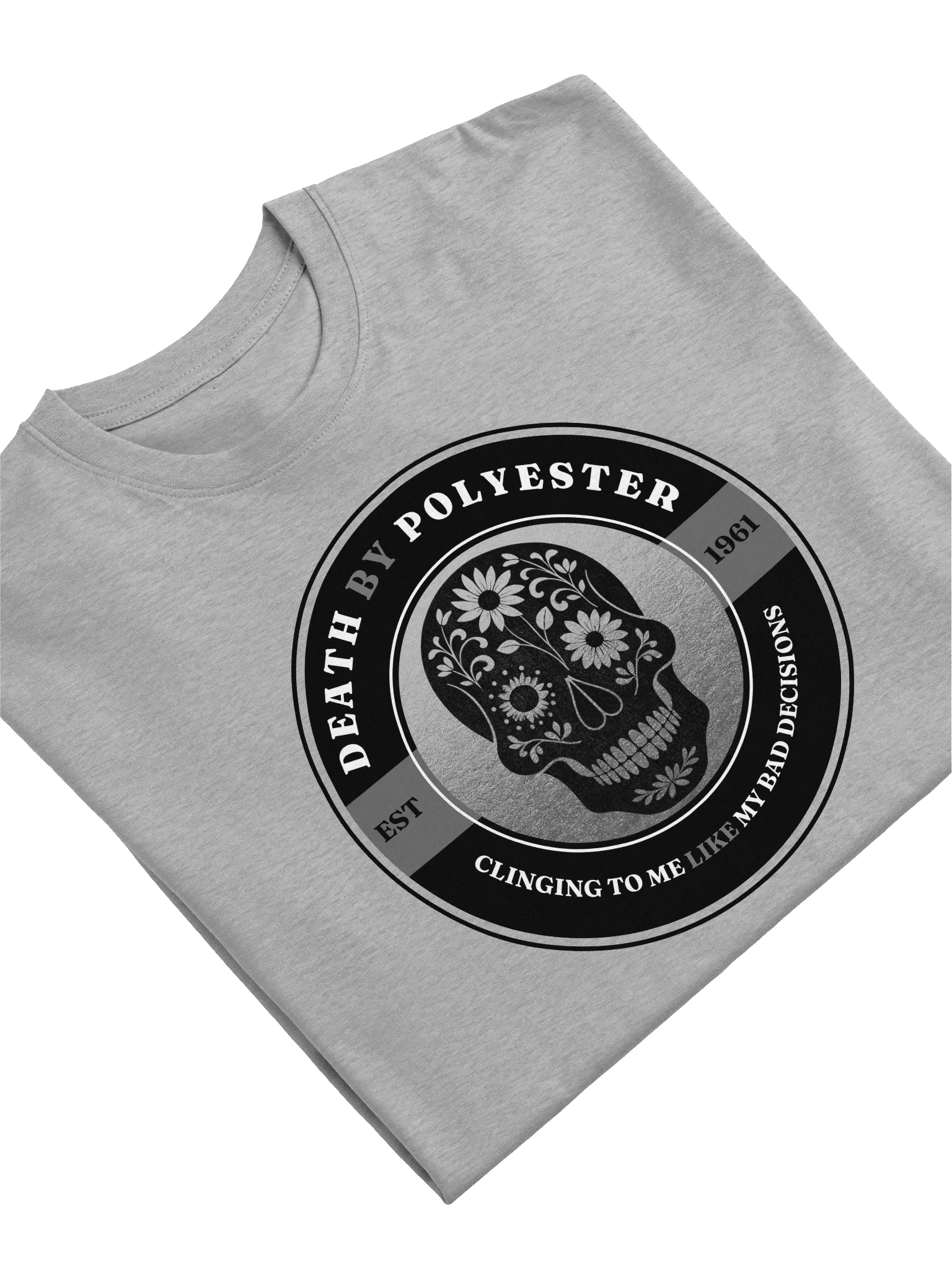 Death by Polyester - Clinging to me like my Bad Decisions T-Shirt product image (15)