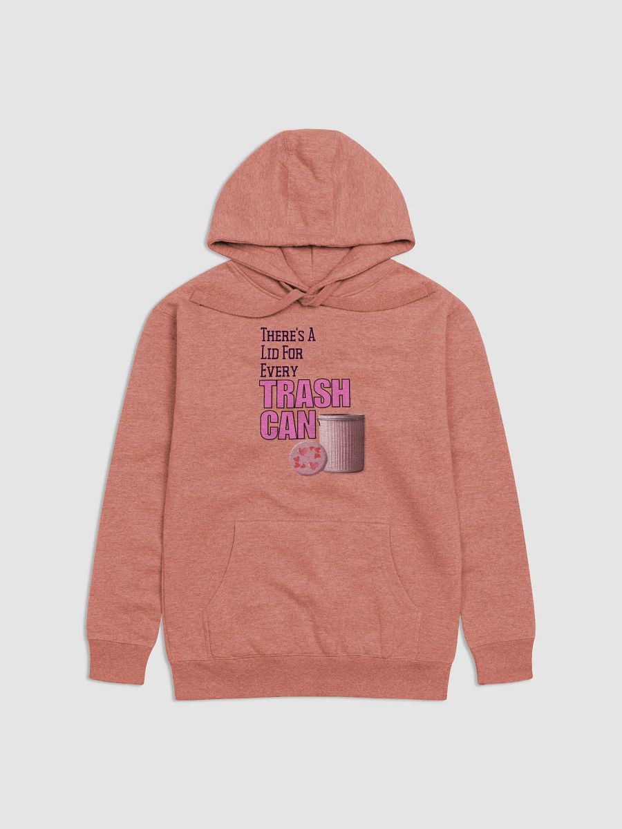There's a Lid for Every Trash Can Hoodie product image (4)