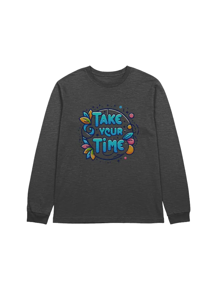 Take Your Time Long Sleeve product image (1)