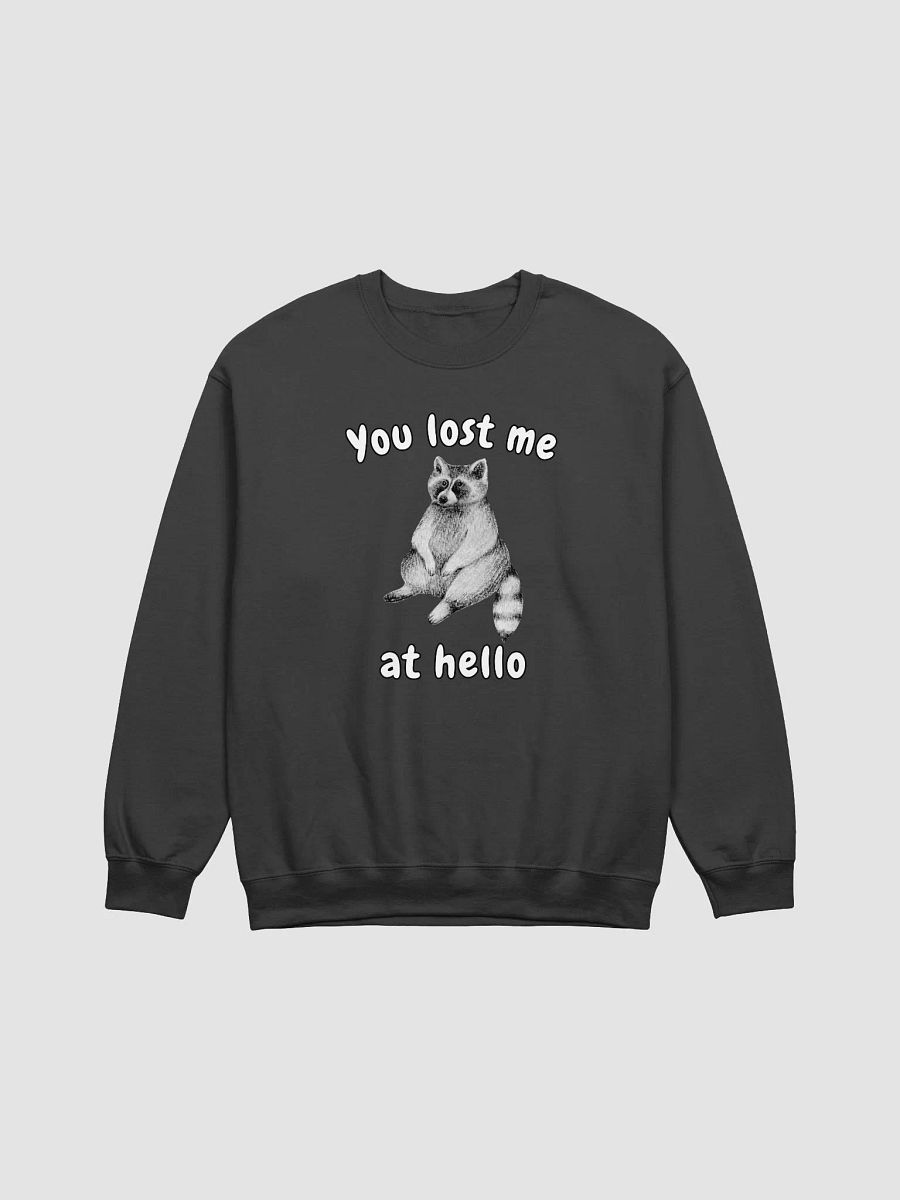 You lost me at hello Crewneck product image (1)