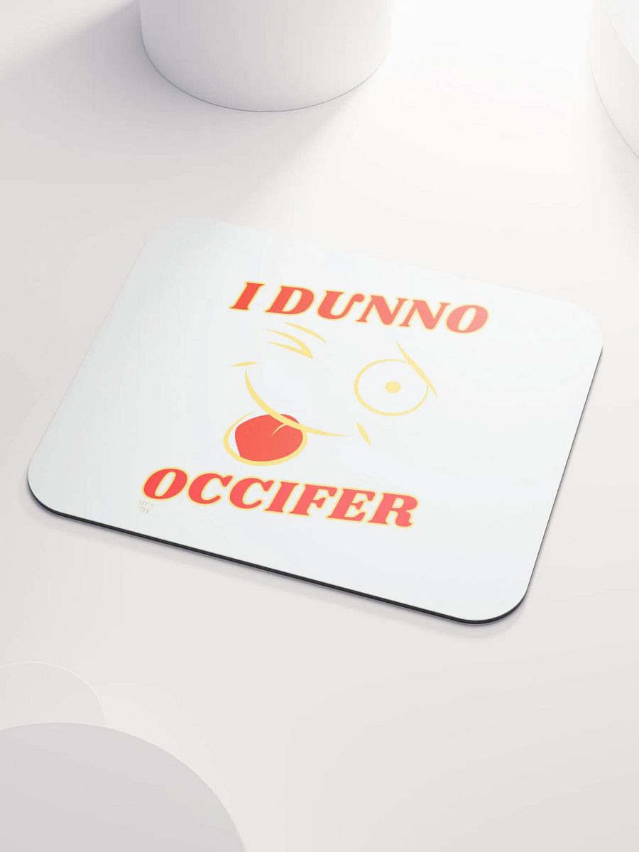 I DUNNO OCCIFER product image (3)