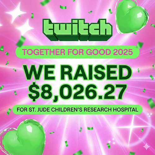 We raised $8,026.27 for @Twitch #TogetherForGood 2025 supporting @stjude children's research hospital! ❤️
