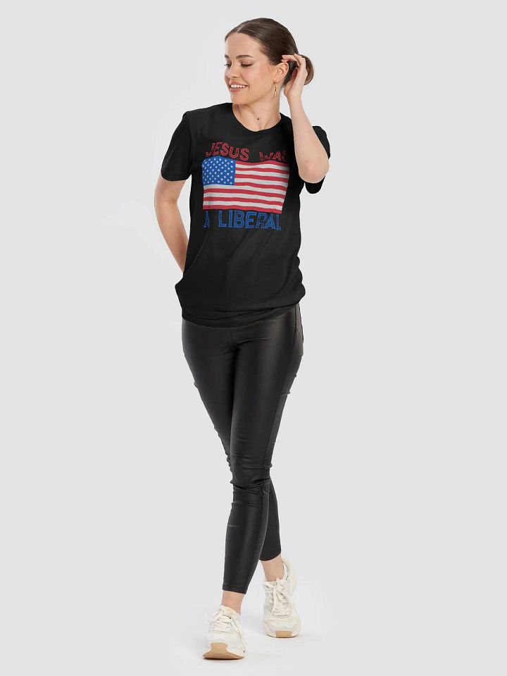 JESUS WAS A LIBERAL UNISEX T-SHIRT product image (2)