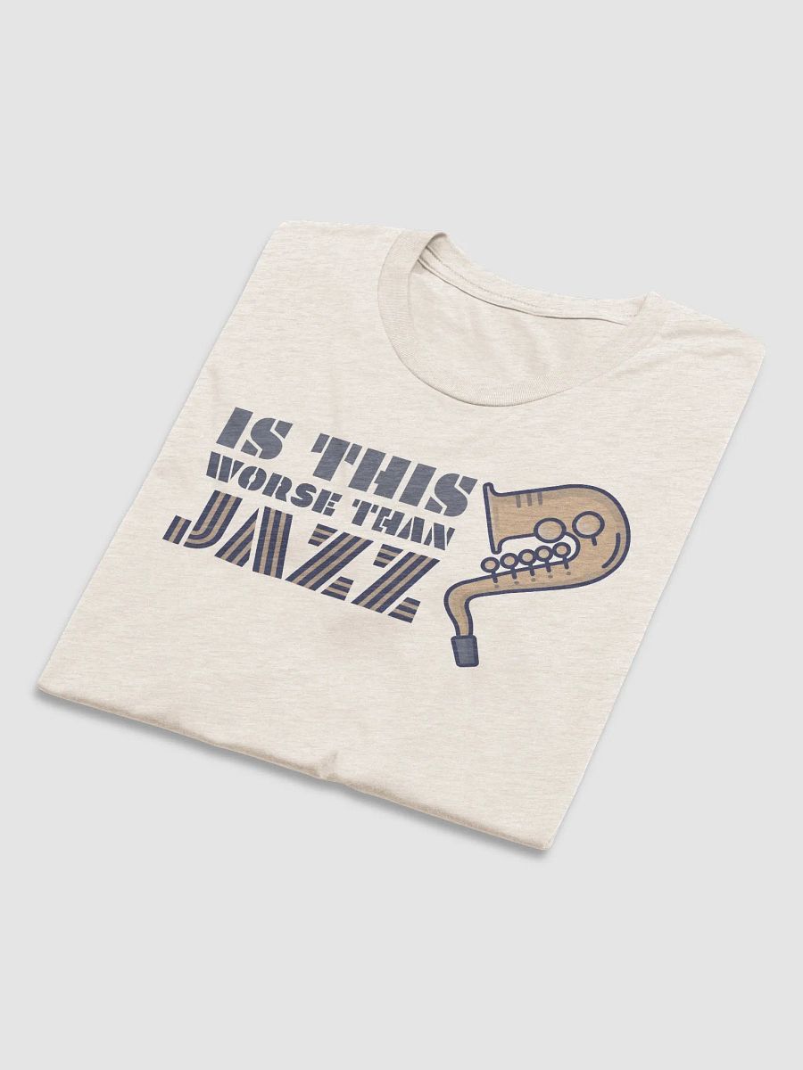 Is This Worst Than Jazz? / Unisex Triblend product image (6)