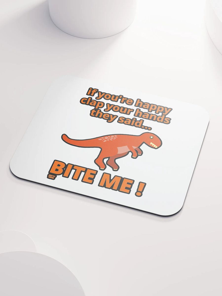 IF YOU'RE HAPPY CLAP YOUR HANDS THEY SAID... BITE ME! product image (3)
