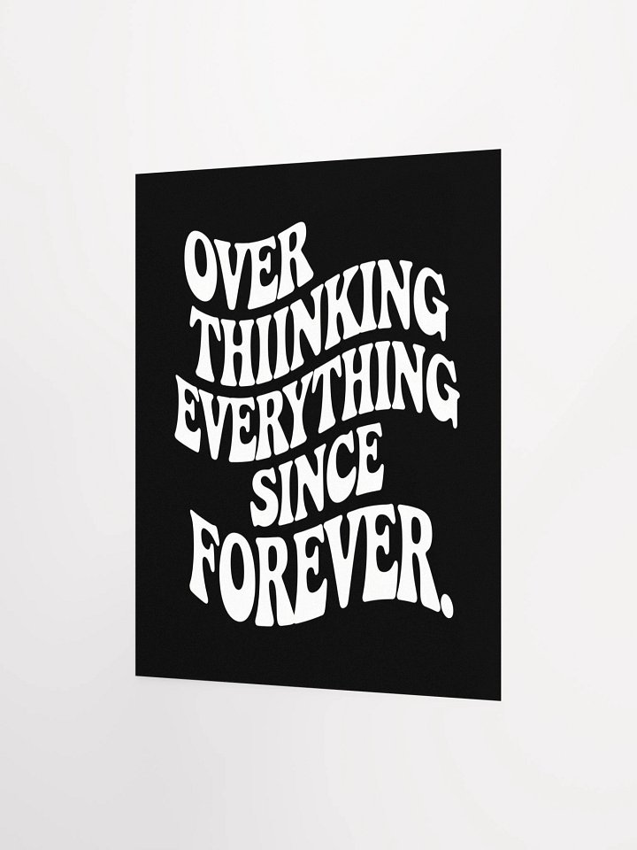 Overthinking Everything Since Forever Matte Unframed Wall Art Paper Canvas product image (5)