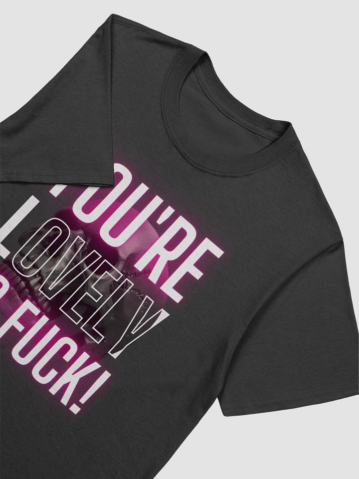 You're Lovely AF Tee! product image (2)