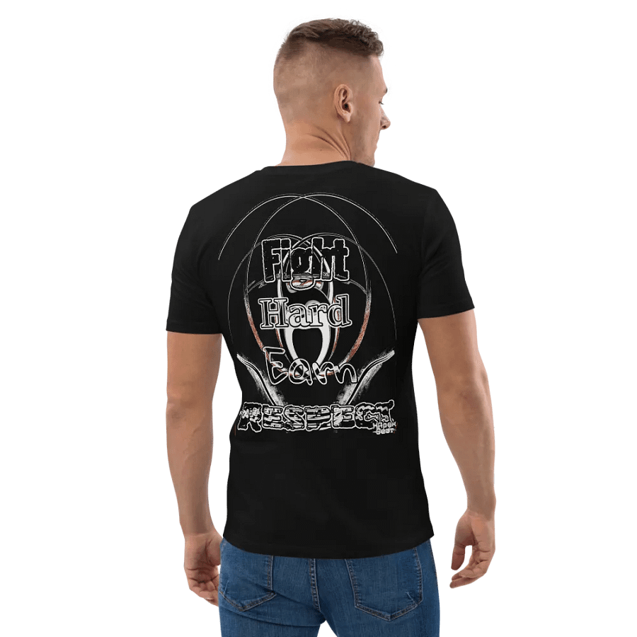 Fight Hard Earn Respect - Organic Cotton T-Shirt product image (3)