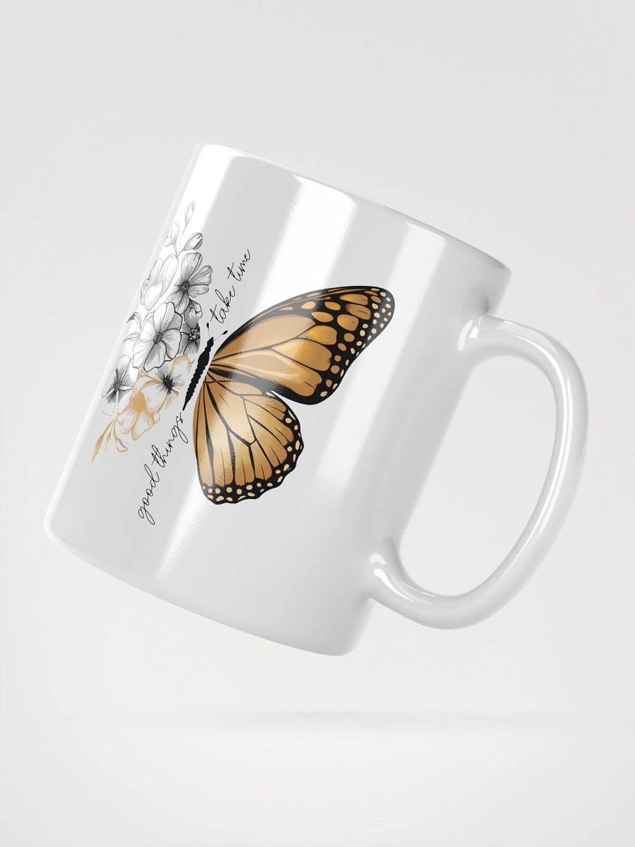 Butterfly Flower Good Things Take Time Mug product image (6)