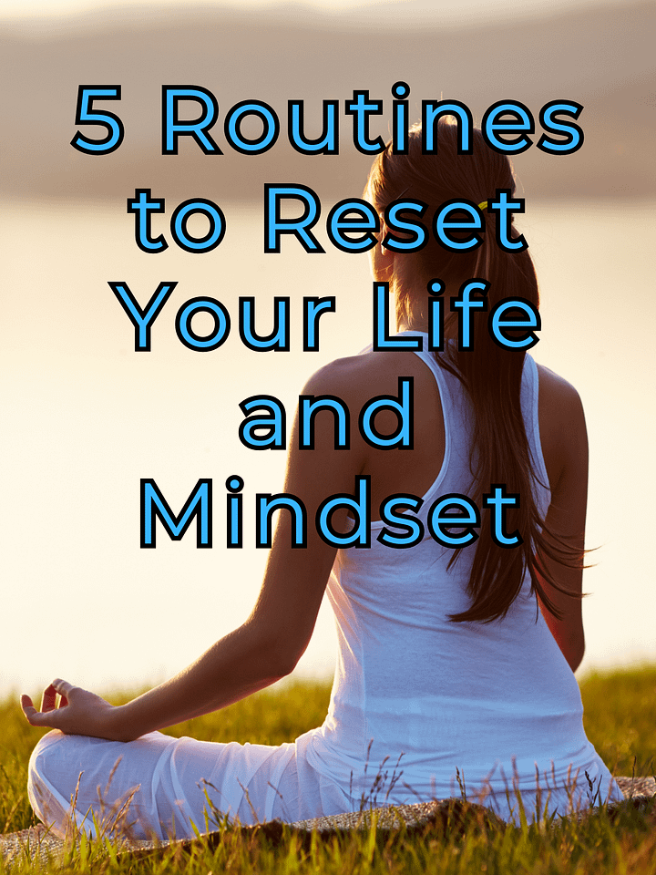 5 ROUTINES TO RESET YOUR LIFE AND MINDSET product image (1)