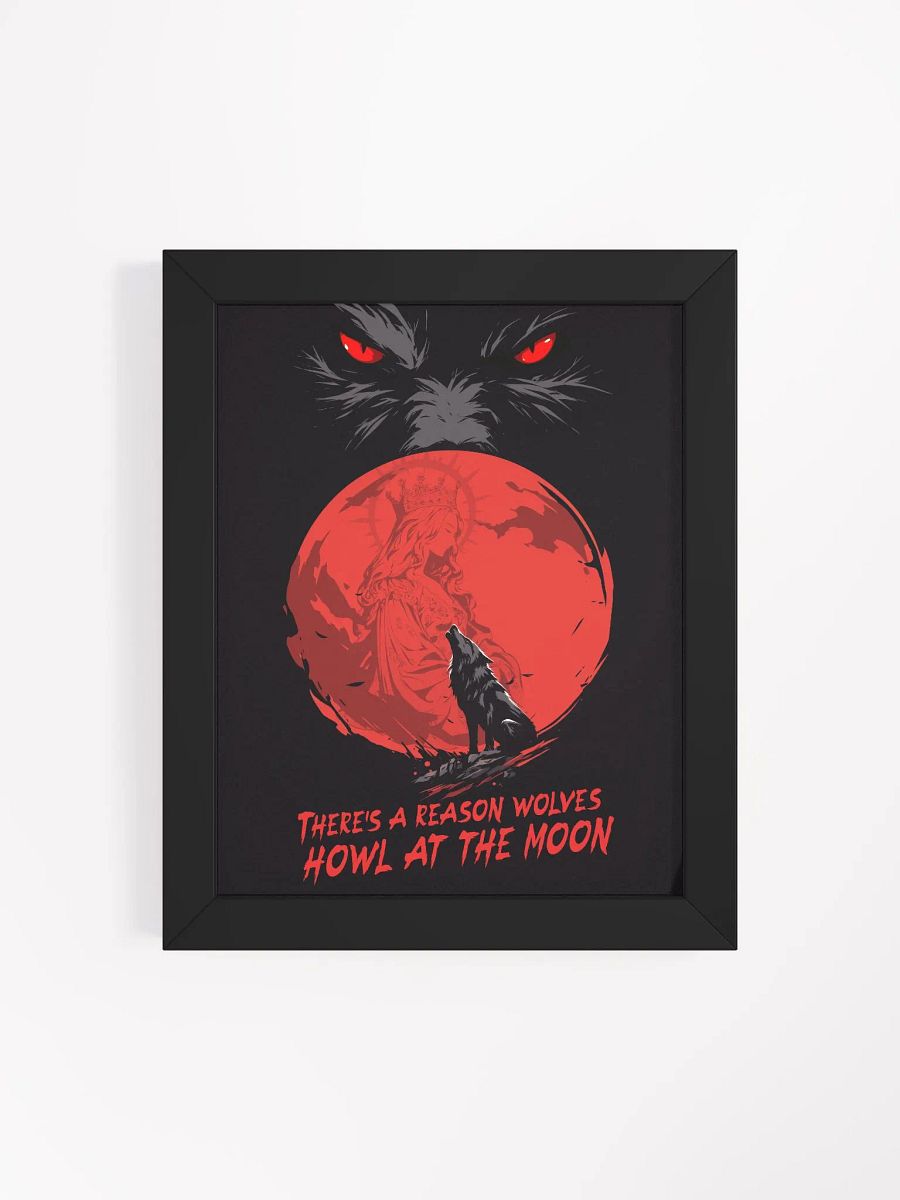 There's A Reason Wolves Howl At The Moon Framed Print product image (7)